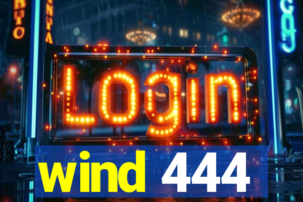 wind 444